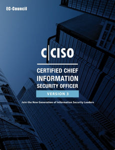 Certified Chief Information Security Officer (CCISO) Version 3 eBook + Associate CCISO ECC Exam Voucher (w/ Remote Proctoring Service)