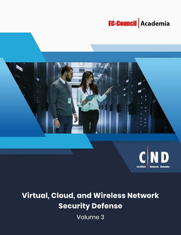 Certified Network Defender (CND) v2 eBook w/ iLabs (Volume 3 of 4: Virtual, Cloud, and Wireless Network Security Defense)