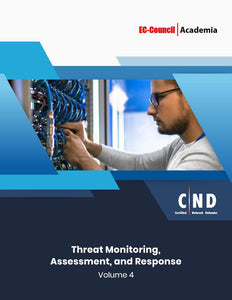 Certified Network Defender (CND) v2 eBook w/ iLabs (Volume 4 of 4: Threat Monitoring, Assessment, and Response)