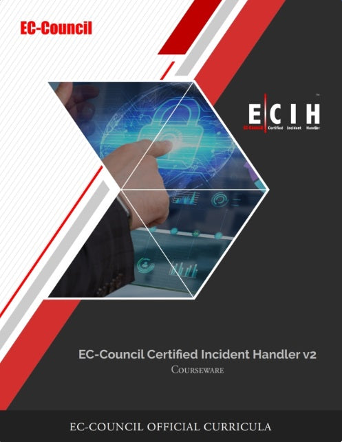 EC-Council Certified Incident Handler (ECIH) v2 eBook w/ iLabs + ECC Exam Voucher (w/ Remote Proctoring Service)